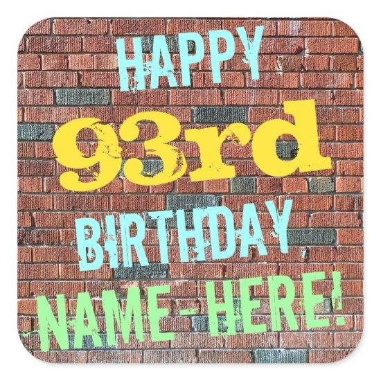 Brick Wall Graffiti Inspired 93rd Birthday + Name Square Sticker