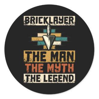 Bricklayer The Man The Myth The Legend Classic Round Sticker