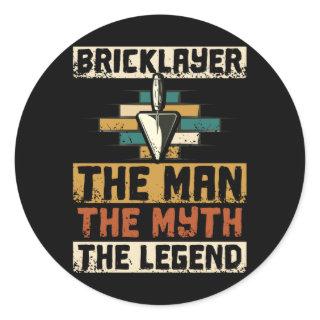 Bricklayer The Man The Myth The Legend Classic Round Sticker