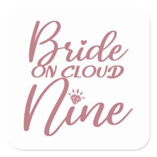 Bride On Cloud Nine - Bachelorette & Bridal Party Square Sticker