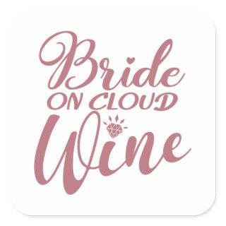 Bride On Cloud Wine - Bachelorette & Bridal Party Square Sticker