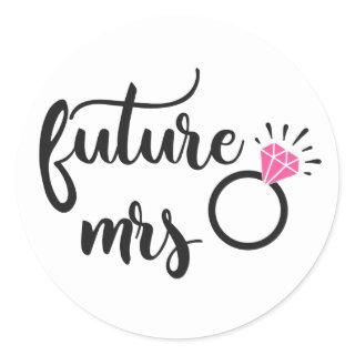 Bride To Be Future Mrs Wedding Engagement Classic Round Sticker