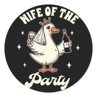 Bride To Be Silly Goose Wedding Drinking Wife Of T Classic Round Sticker