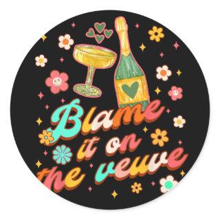 Bridesmaid Bride Babe Bachelorette Blame It On The Classic Round Sticker
