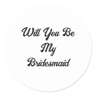Bridesmaid Proposal Simple Classy Elegant Wedding Classic Round Sticker