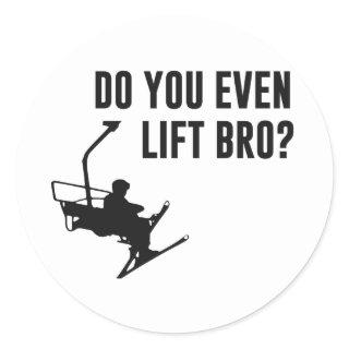 Bro, Do You Even Ski Lift? Classic Round Sticker