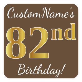 Brown, Faux Gold 82nd Birthday + Custom Name Square Sticker