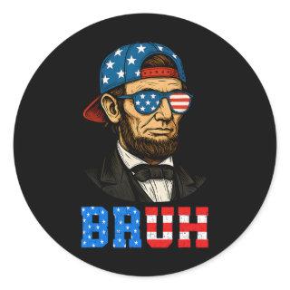 Bruh Abraham Lincoln Patriotic 4th Of July Men Boy Classic Round Sticker