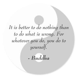 Buddha Quotes - Do Right or Do Nothing Classic Round Sticker