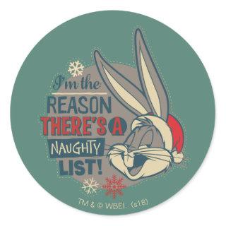 BUGS BUNNY™- The Reason There's A Naughty List Classic Round Sticker