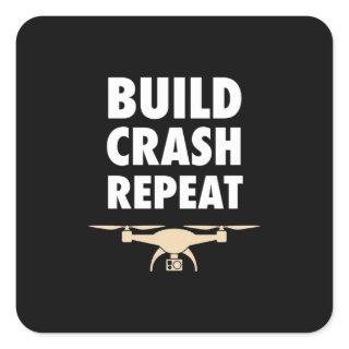 Build Crash Repeat Drone Square Sticker