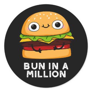 Bun In A Million Funny Burger Pun Dark BG Classic Round Sticker