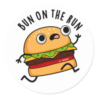 Bun On The Run Funny Burger Pun Classic Round Sticker