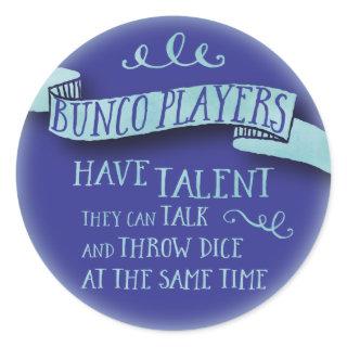 Bunco Players Have Talent - Water Color Style Classic Round Sticker