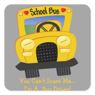Bus Driver Scare (customizable) Square Sticker