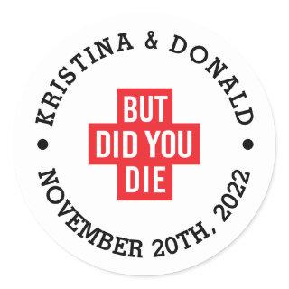 But Did You Die Red Wedding Hangover Recovery Kit  Classic Round Sticker