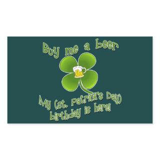 Buy Me a Beer My Birlthday is Here St Pat's B'day Rectangular Sticker