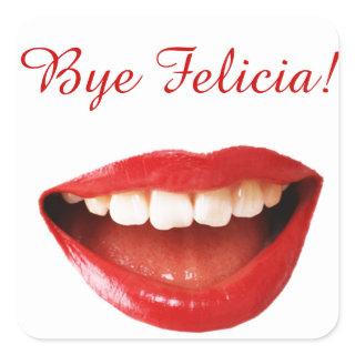 Bye Felicia! Stickers