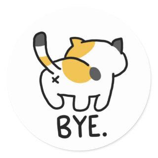 Bye - Funny cat Classic Round Sticker
