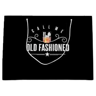 Call Me Old Fashioned Funny Whiskey And Bourbon Large Gift Bag