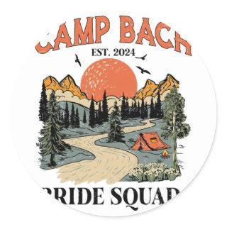 Camp Bach Bride Squad Hiking Camping Bachelorette  Classic Round Sticker