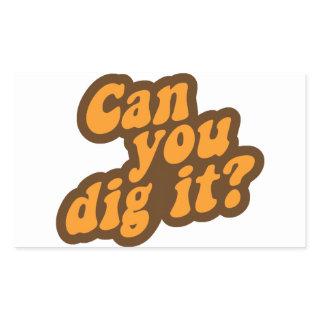 Can You Dig It? Rectangular Sticker