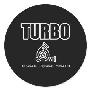 Car Guy Turbo Air Goes In Hapess Comes Out Classic Round Sticker