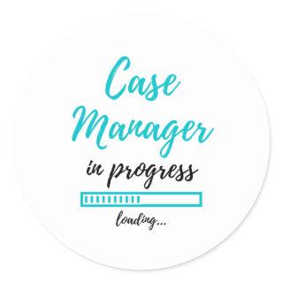 Case Manager In Progress 2 Classic Round Sticker