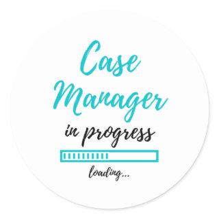 Case Manager In Progress 2 Classic Round Sticker