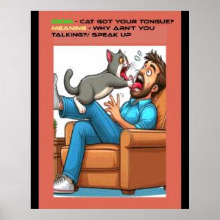 Cat got your tongue? poster