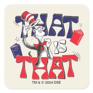 Cat In the Hat | That Is That Square Sticker