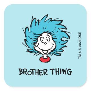 Cat in the Hat | Thing 1 Thing 2 - Brother Thing Square Sticker