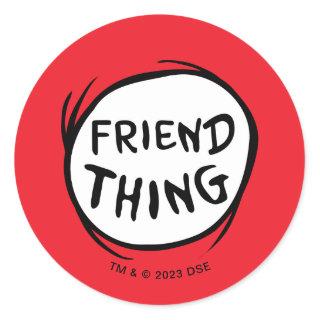 Cat in the Hat | Thing 1 Thing 2 - Friend Thing Classic Round Sticker