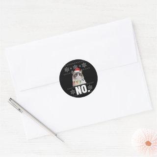 Cat No Grumpy Xmas Cats No Ugly Christmas Gifts Classic Round Sticker