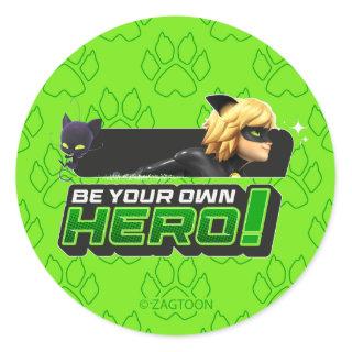 Cat Noir | Be Your Own Hero Classic Round Sticker