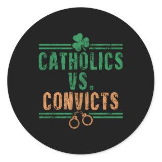 Catholics Vs Convicts Religion Classic Round Sticker