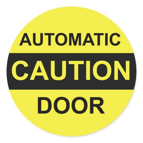 Caution Automatic Door Classic Round Sticker