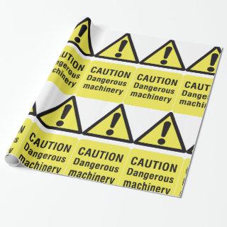 Caution Dangerous Machinery Sign
