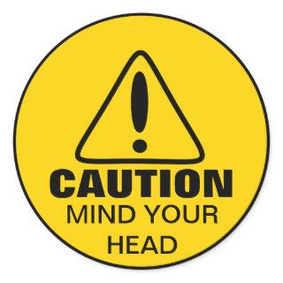 Caution Sign Mind Your Head Classic Round Sticker