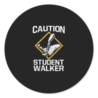 Caution Student Walker Amputation Leg Disability Classic Round Sticker