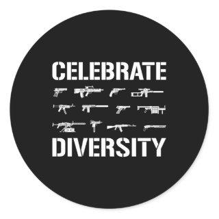 Celebrate Diversity Gun Classic Round Sticker