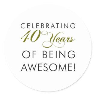 Celebrating 40 Years Of Being Awesome Classic Round Sticker