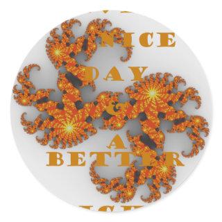 Celestial Galactic Have a Nice Day & Better Night Classic Round Sticker