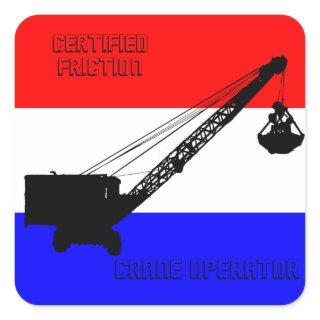CERTIFIED FRICTION CRANE OPERATOR PATRIOTIC SQUARE STICKER