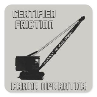 CERTIFIED FRICTION CRANE OPERATOR VINTAGE CRAWLER SQUARE STICKER