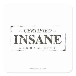 Certified Insane Stamp Square Sticker