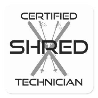 Certified Shred Technician Skiing Square Sticker