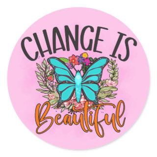 Change is Beautiful Butterfly Inspirational Quote  Classic Round Sticker