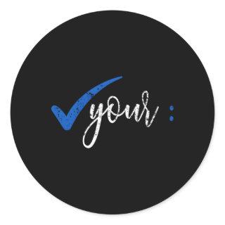 Check Your Colon In Short Hand Tick Ur Colonoscopy Classic Round Sticker