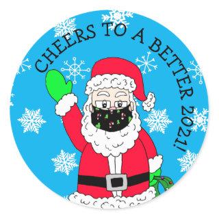Cheers to a better 2021 Facemasked Santa Classic Round Sticker